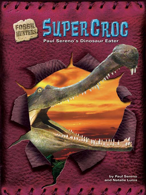 Title details for SuperCroc by Paul Sereno - Available